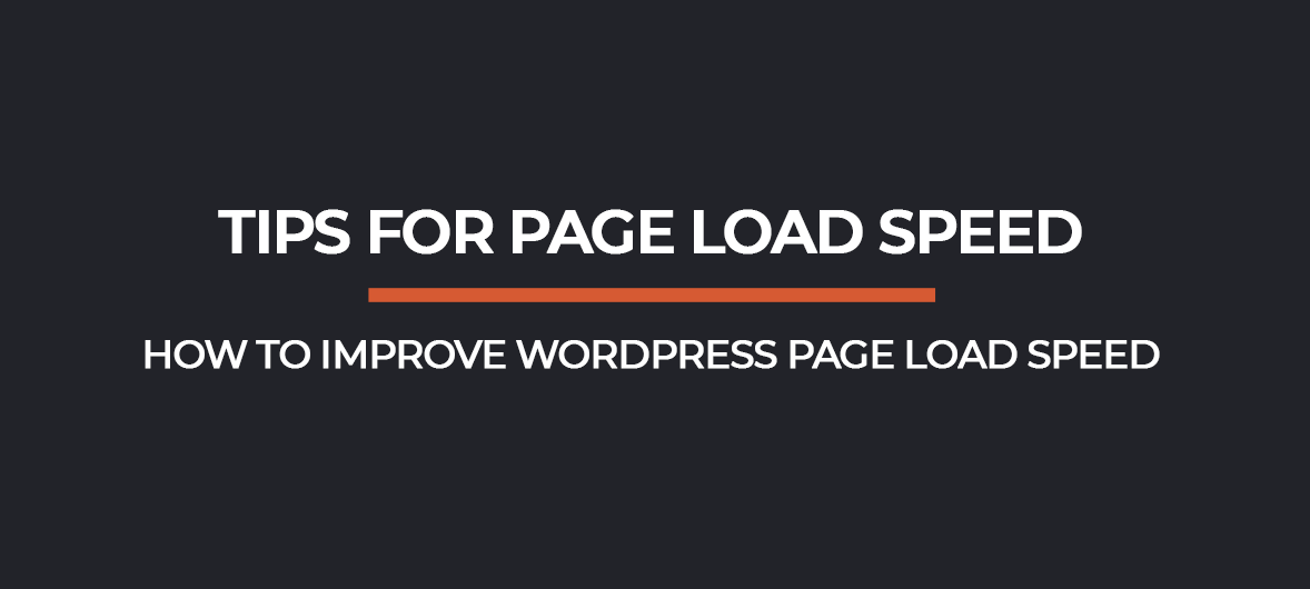 Tips On How To Improve WordPress Page Load Speed