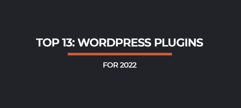 Top 13 WordPress Plugins for 2022