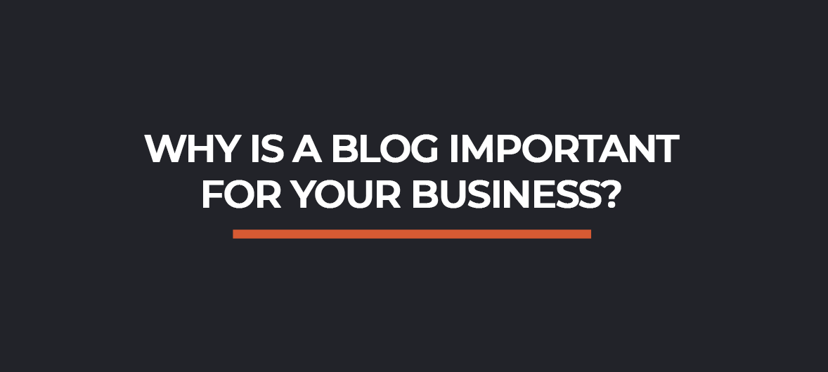 Why is a Blog Important for Your Business?