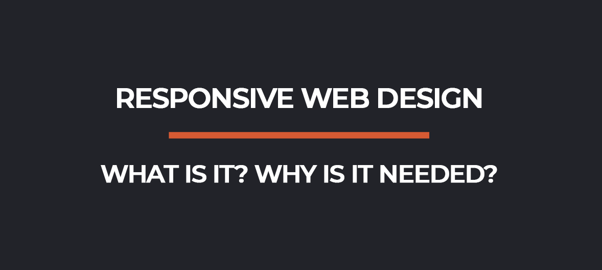 Responsive Web Design: What It Is, Why You Need It